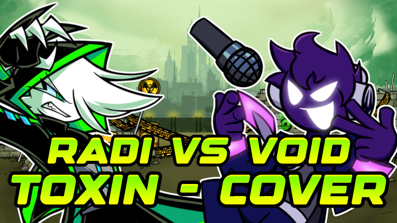 [FNF] Toxin But Radi Vs Void Sings It - [PLAYABLE]