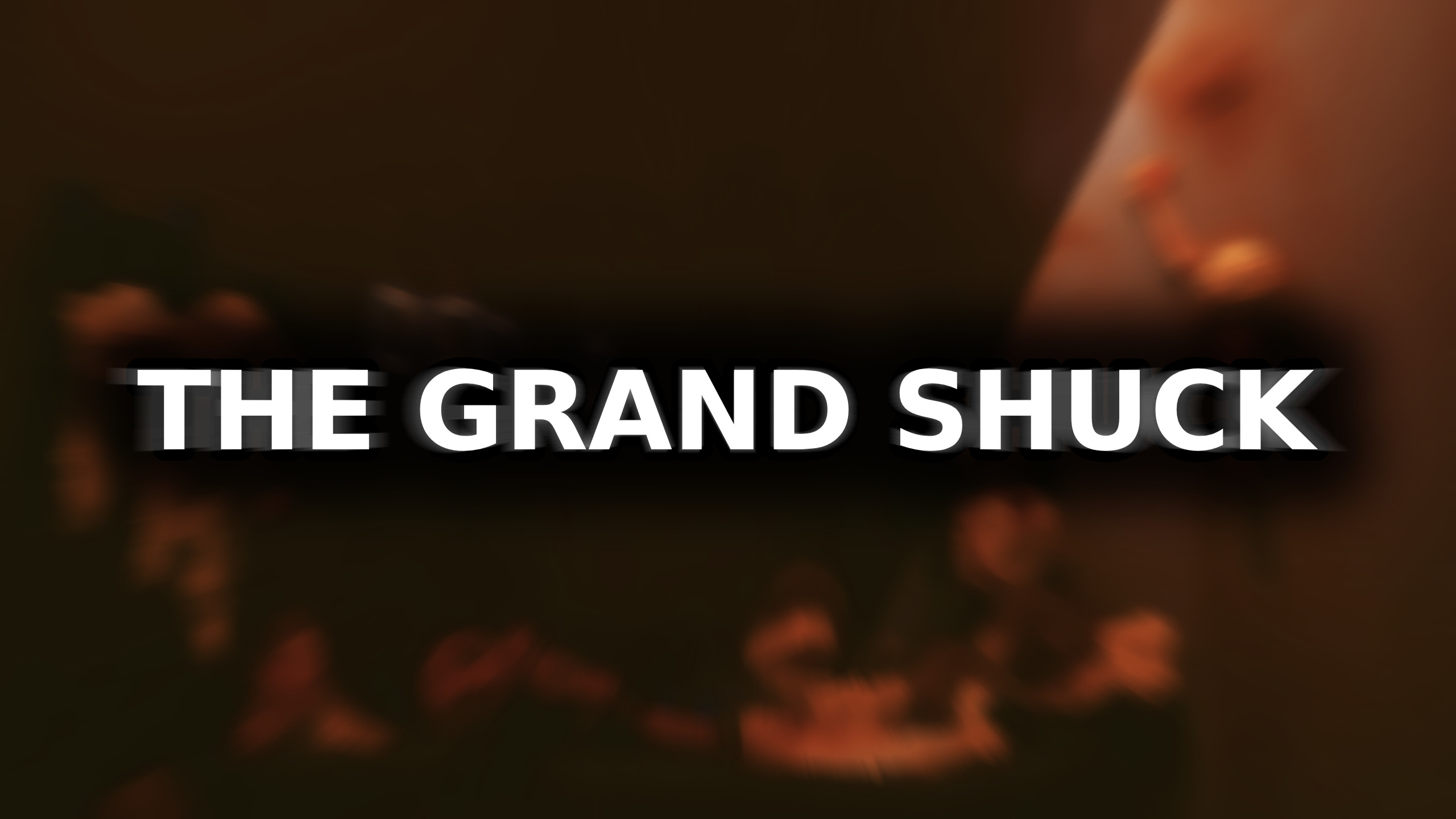 The Grand Shuck