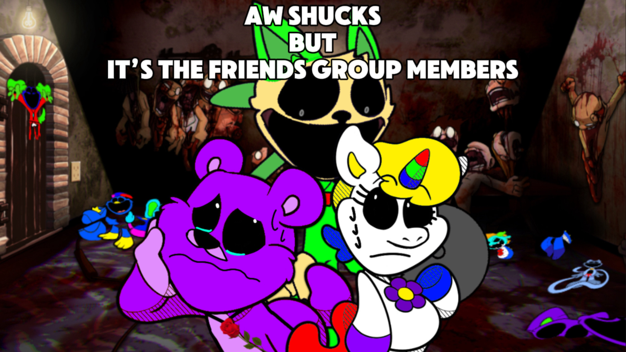 Shucks V2 But It's the Friends Group Members