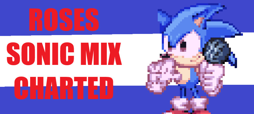 Roses Sonic Mix playable!