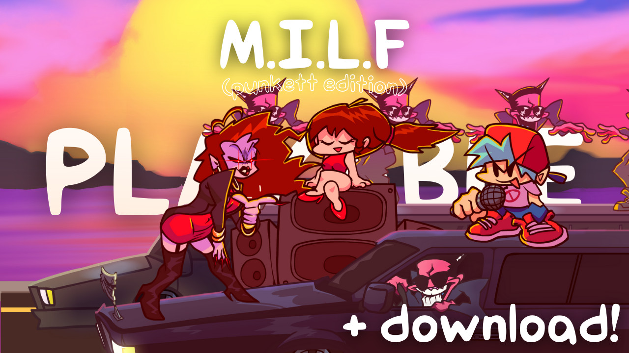 M.I.L.F (punkett edition) - Playable Fan-Chart