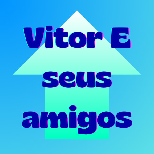 VS vitor e seus amigos