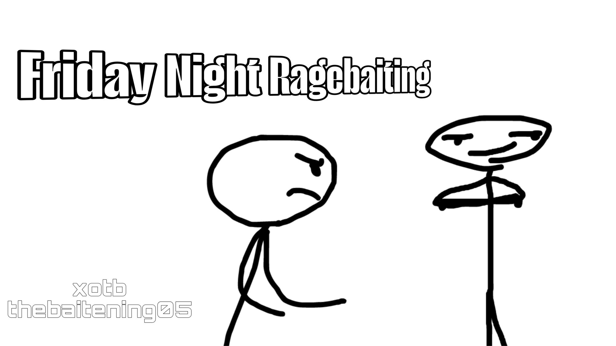 Friday Night Ragebaiting