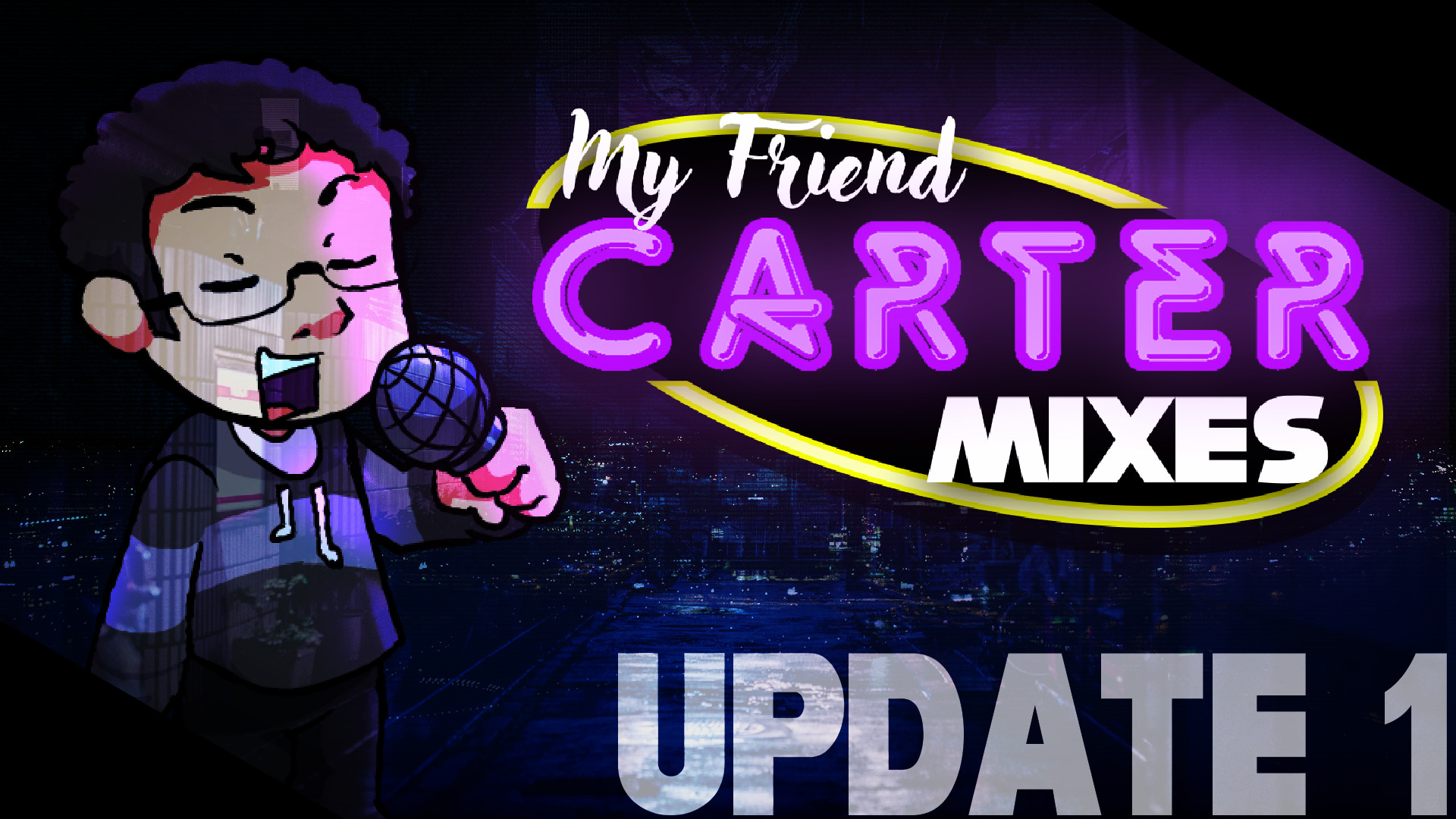 My Friend Carter Mixes