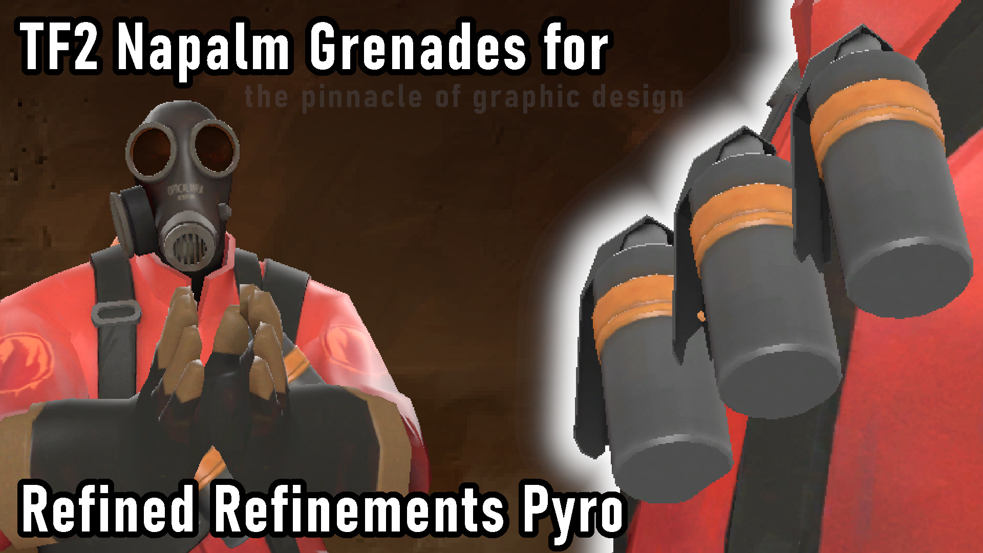 TF2 Napalm Grenades for Refined Refinements Pyro