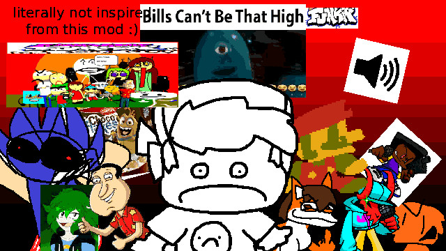 Bills can't be this high Funkin' (Pack 6)
