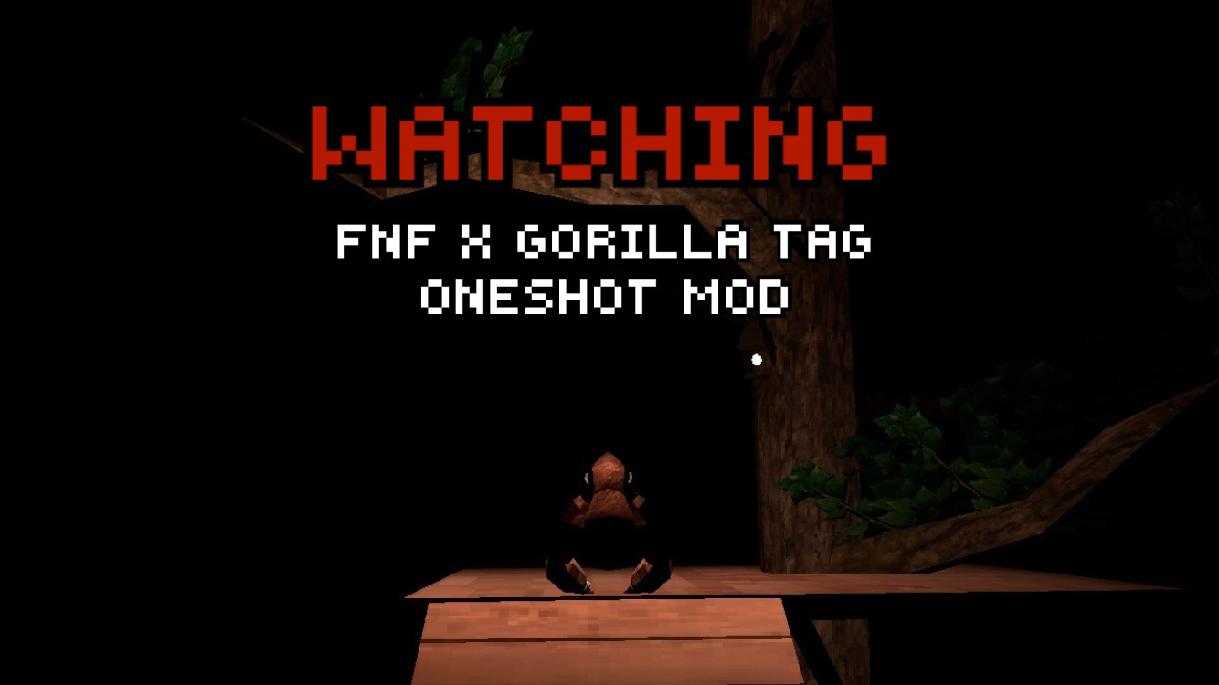 WATCHING - An FNF X Gorilla Tag ONESHOT