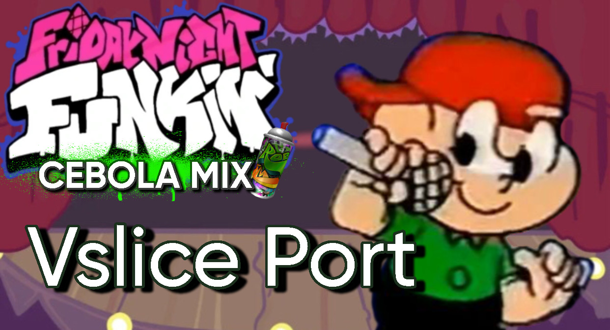 FNF: CEBOLA MIX PC/MOBILE CHICO UPDATE!! (Vslice)