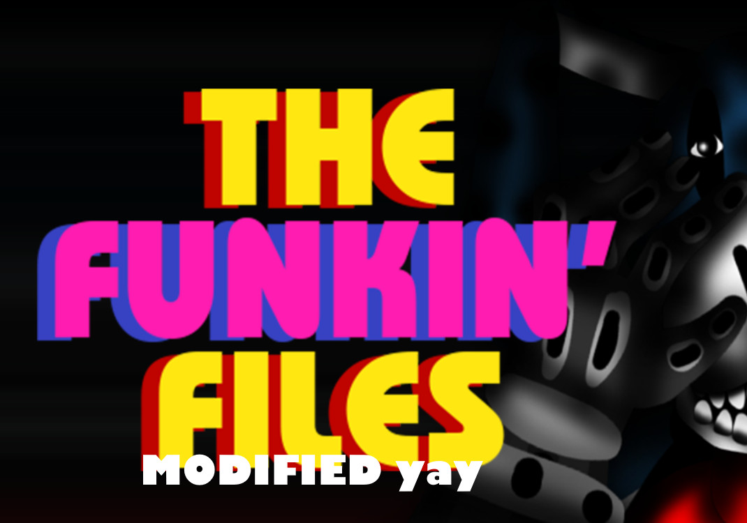 The Funkin Files MODIFIED W.I.P