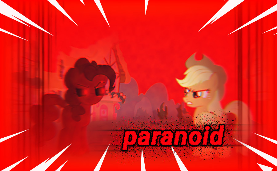 paranoia but song by my pony
