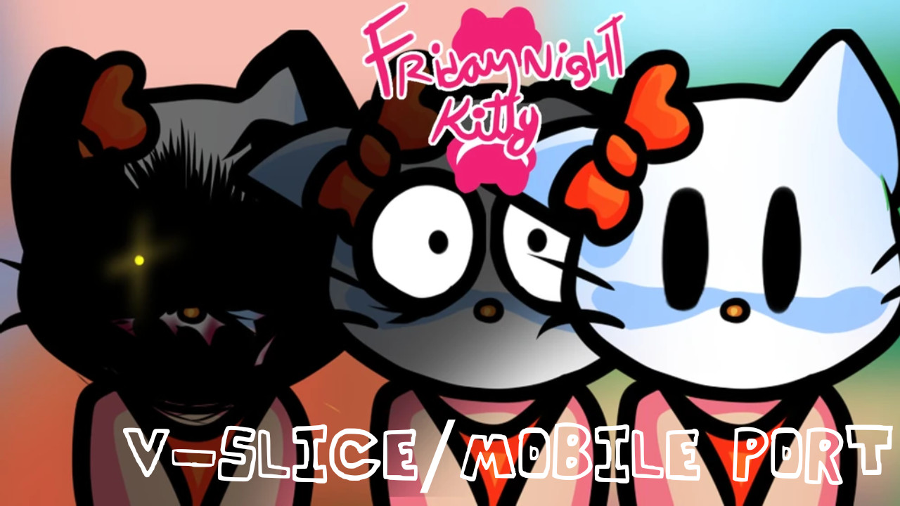 Friday Night Kitty/Hell on Kitty (V-Slice Update)