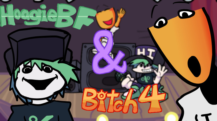 Hoagie BF & Bitch4 GF