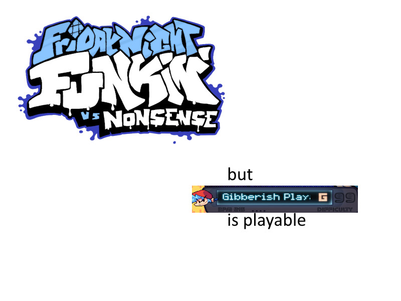 Vs Nonsense v1.5 but Gibberish is playable