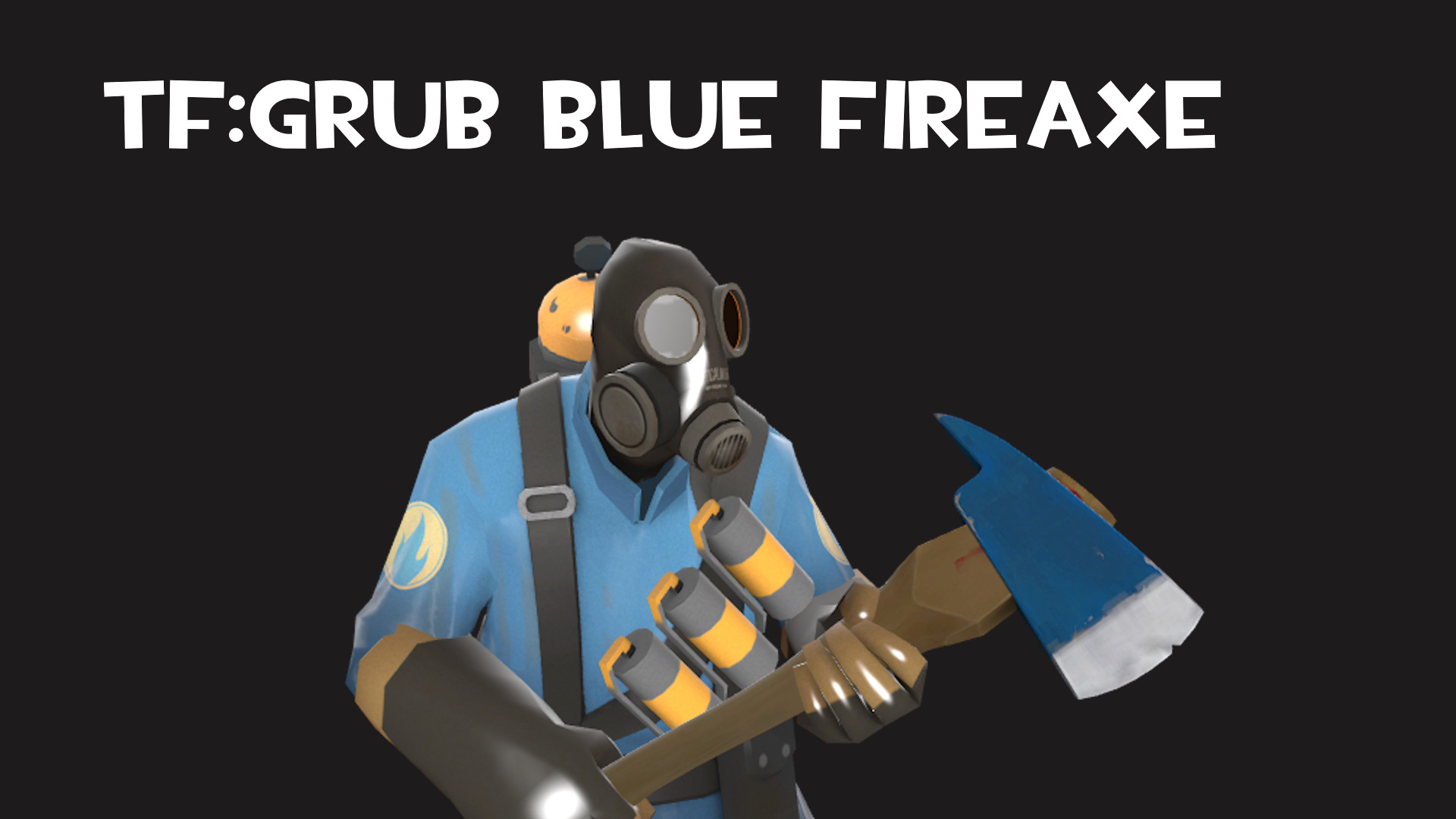 Blue Fireaxe [TF:Grub Port]