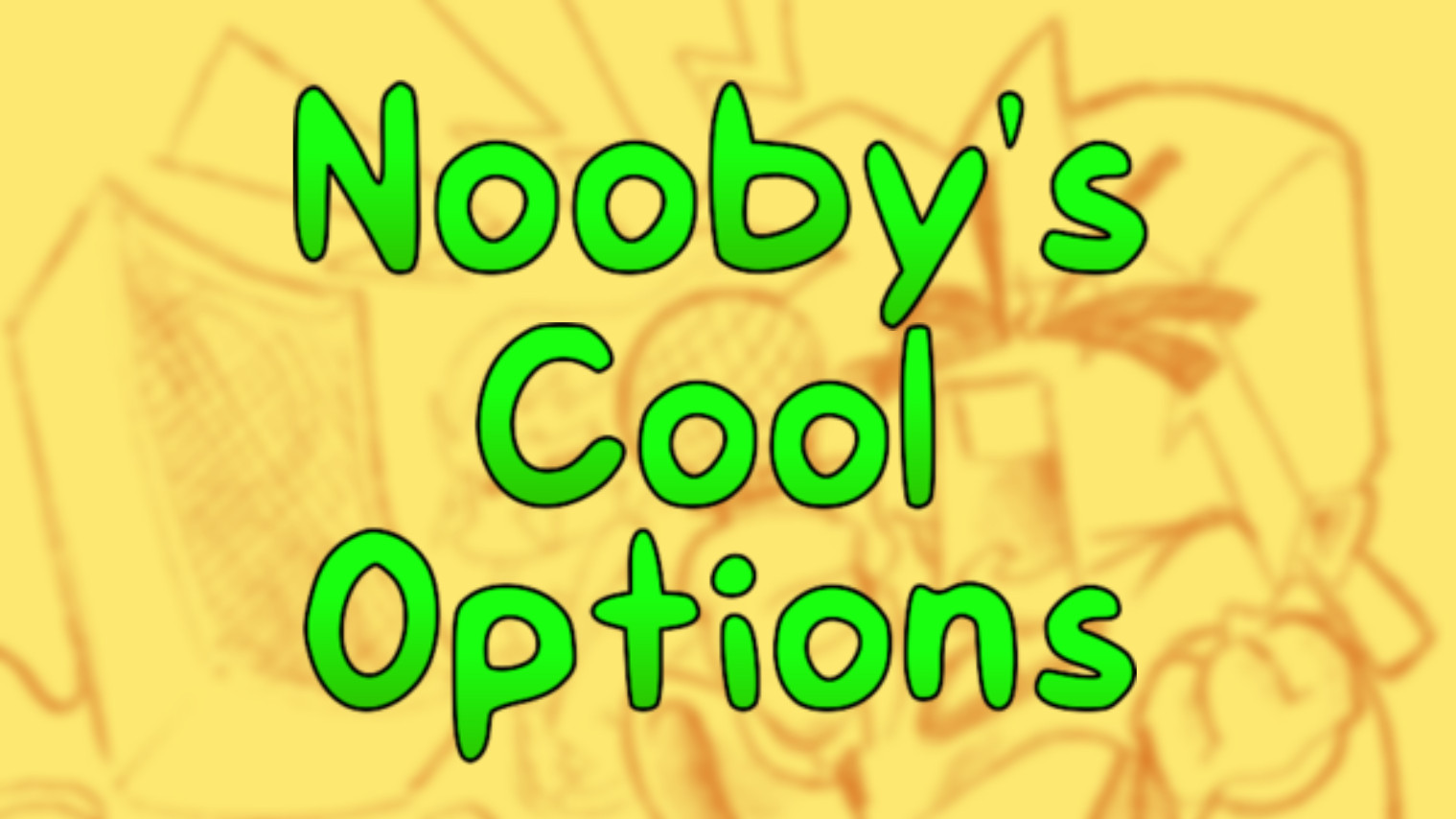 Nooby's Cool Options
