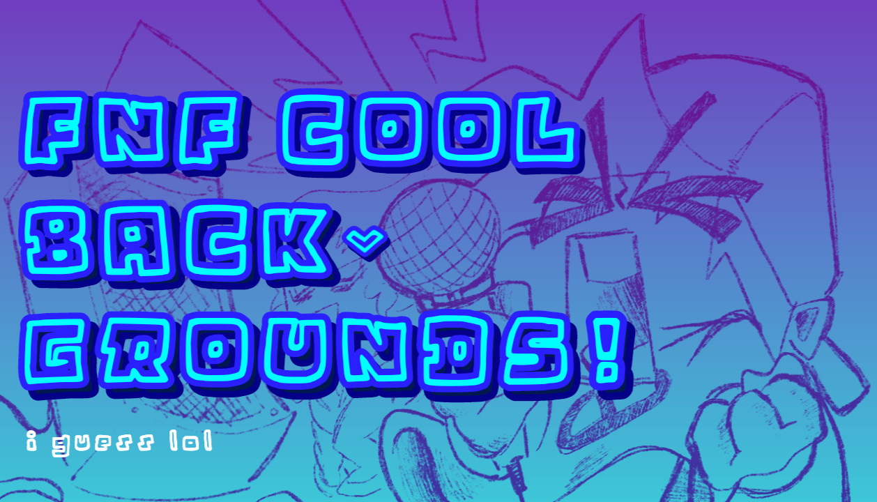 FNF Cool Backgrounds! [V-Slice/Mobile]