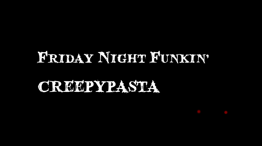 FNF CREEPYPASTA