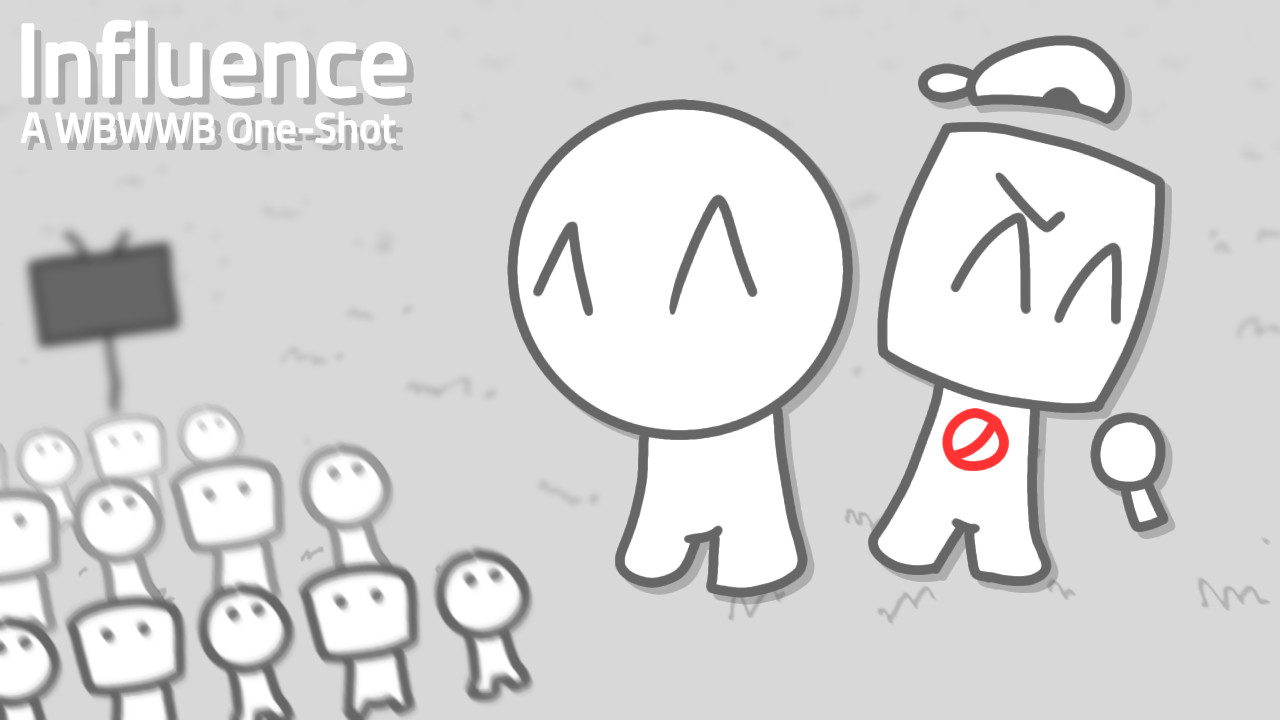 Influence: A WBWWB One-Shot