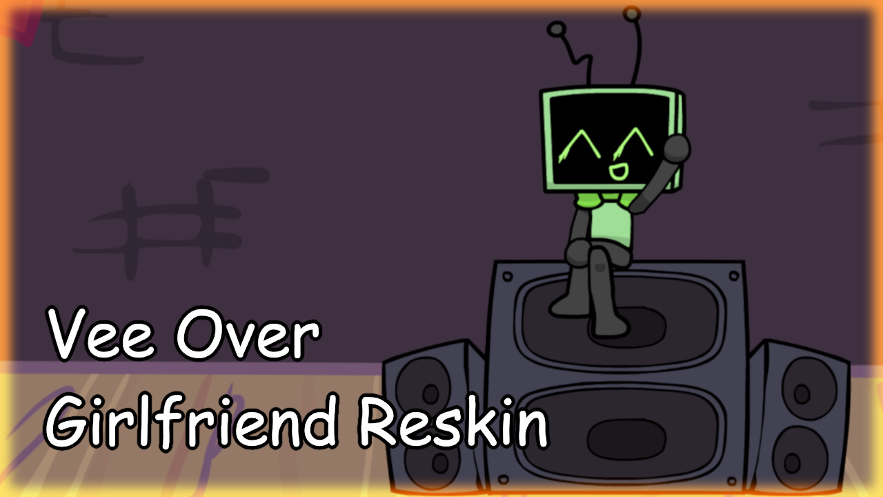 Vee Over Girlfriend (FNF Reskin)