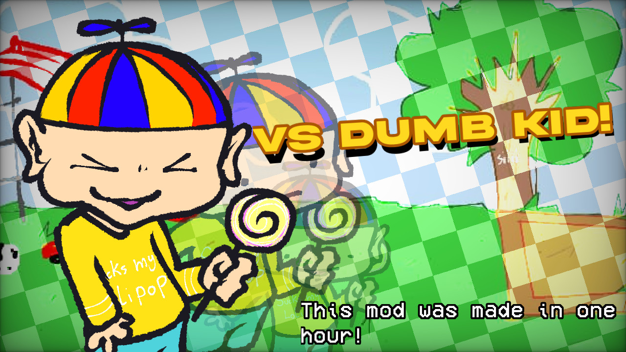 VS DUMB KID! (mod made in one hour!)