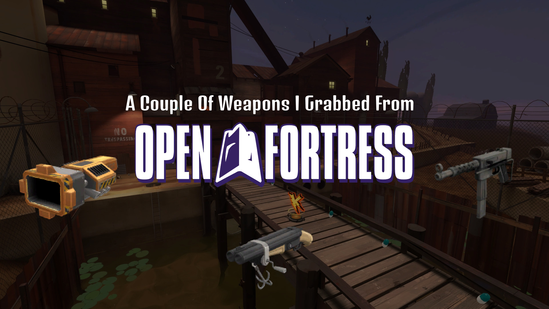 Weapons from Open Fortress