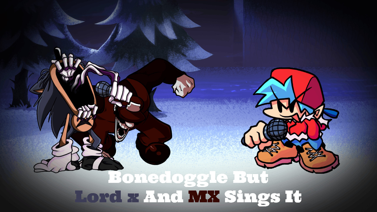 (OUT NOW)Bonedoggle But Lord x And MX Sings It