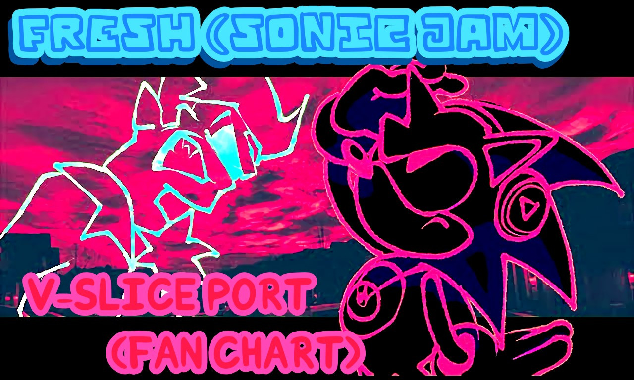 FNF Fresh Sonic Jam! | Fan Chart [V-Slice/Mobile]