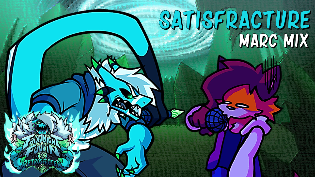 Satisfracture (Marc Mix) [FANMADE]