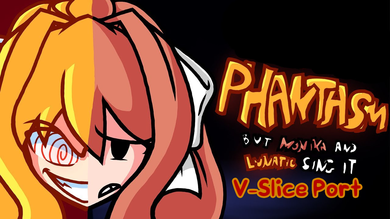 Phantasm but Monika and Lunatic Sings It [V-Slice]