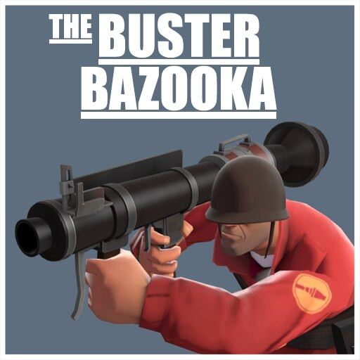 The Buster Bazooka