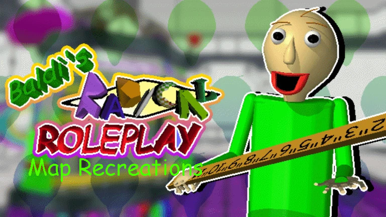 (0.13.X) Baldi's Radical Roleplay Map Recreations