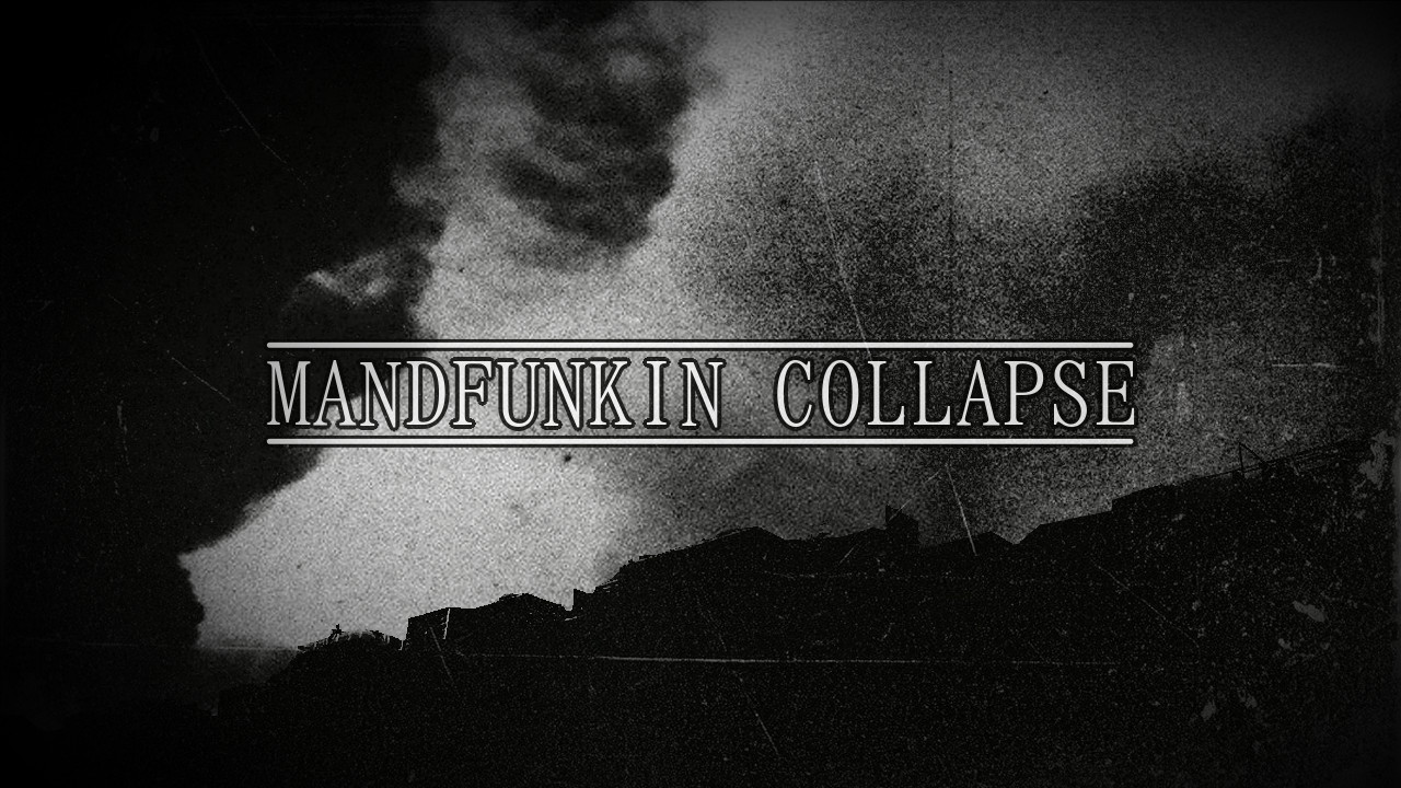 Mandfunkin Collapse (DEMO RELEASE)