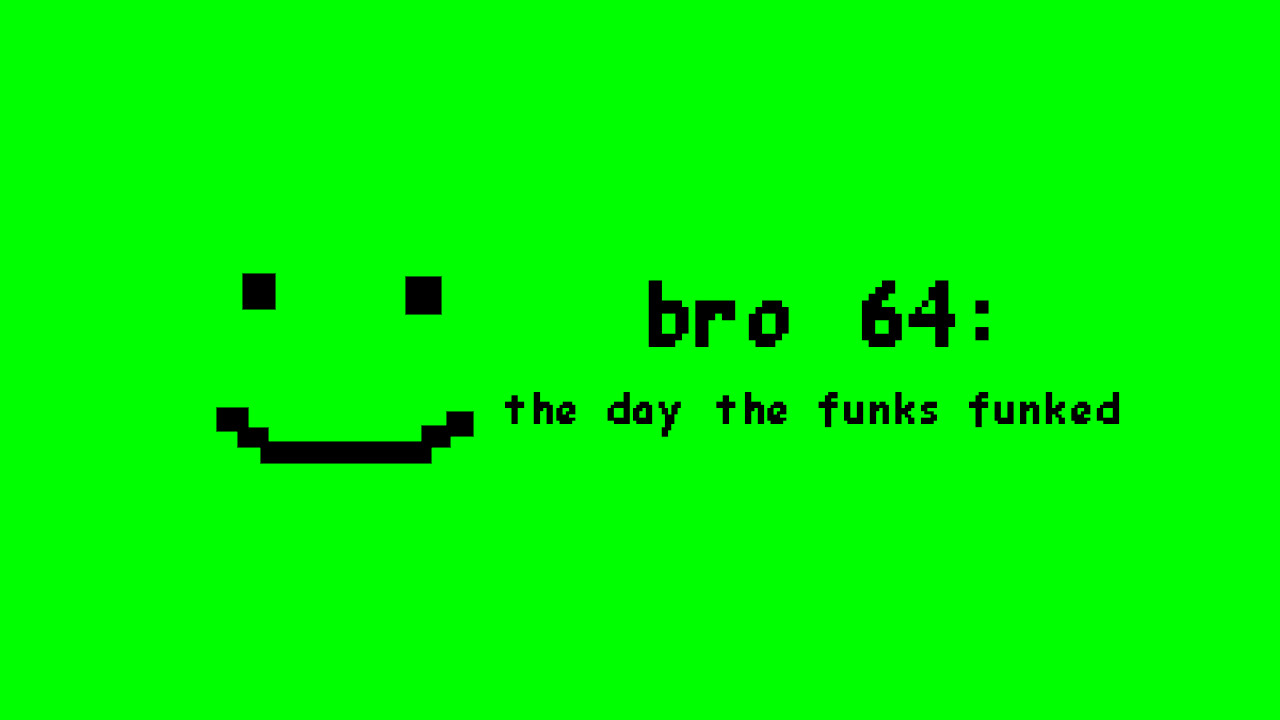 bro 64: the day the funks funked