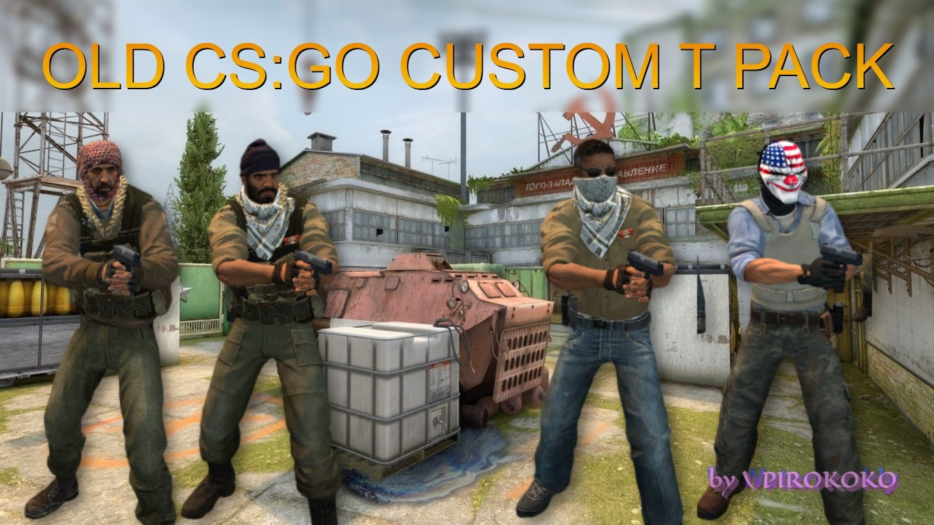 OLD CS:GO CUSTOM T PACK
