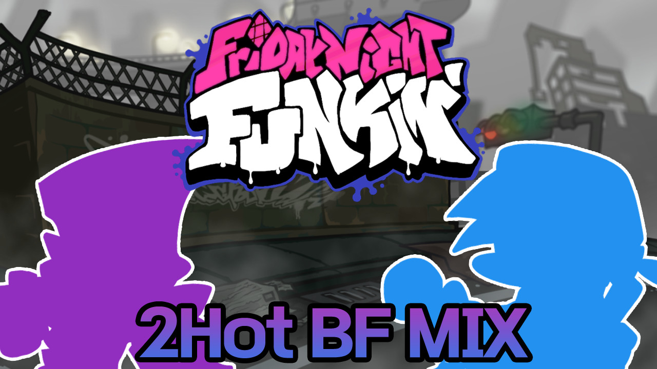 2hot BF Mix Fanmade (princelolz & saruu)