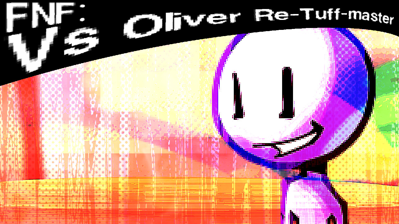 FNF: Vs Oliver Re-Tuff-master