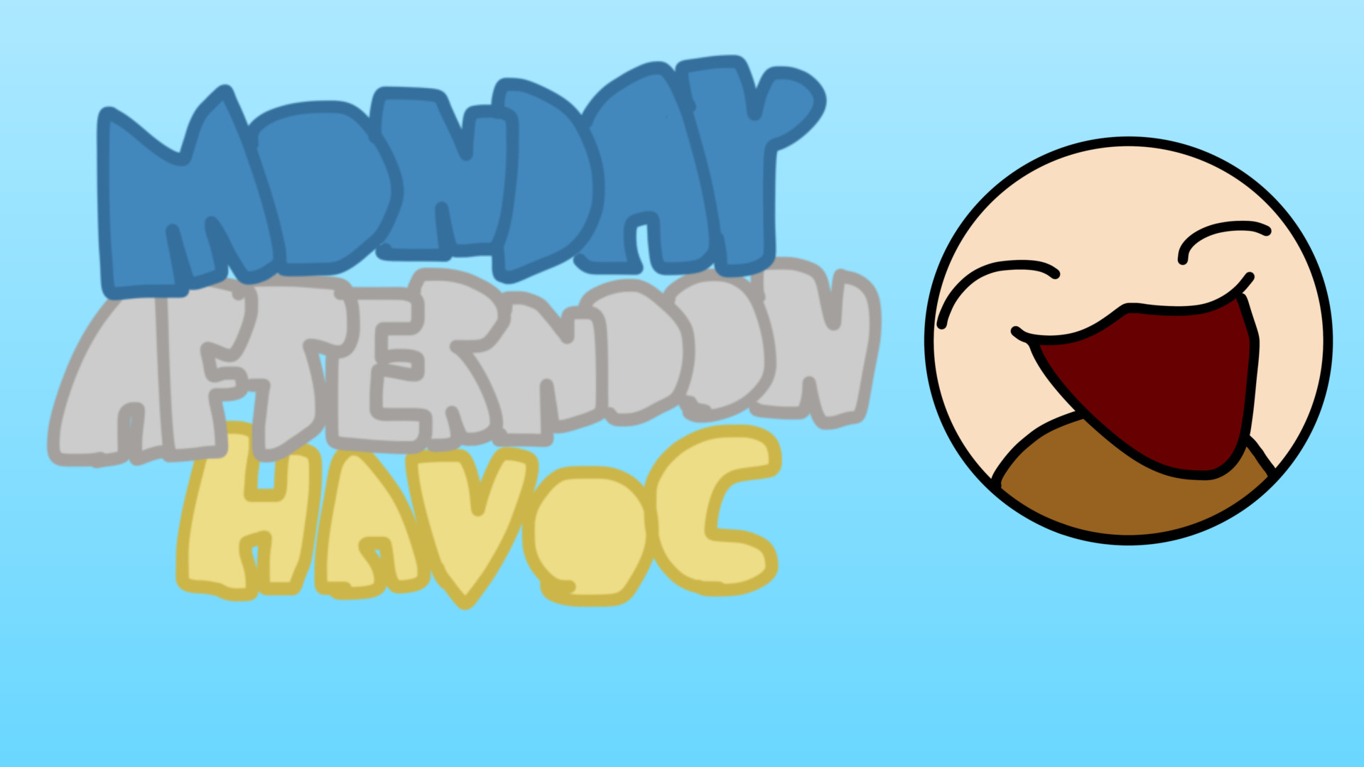 Monday Afternoon Havoc