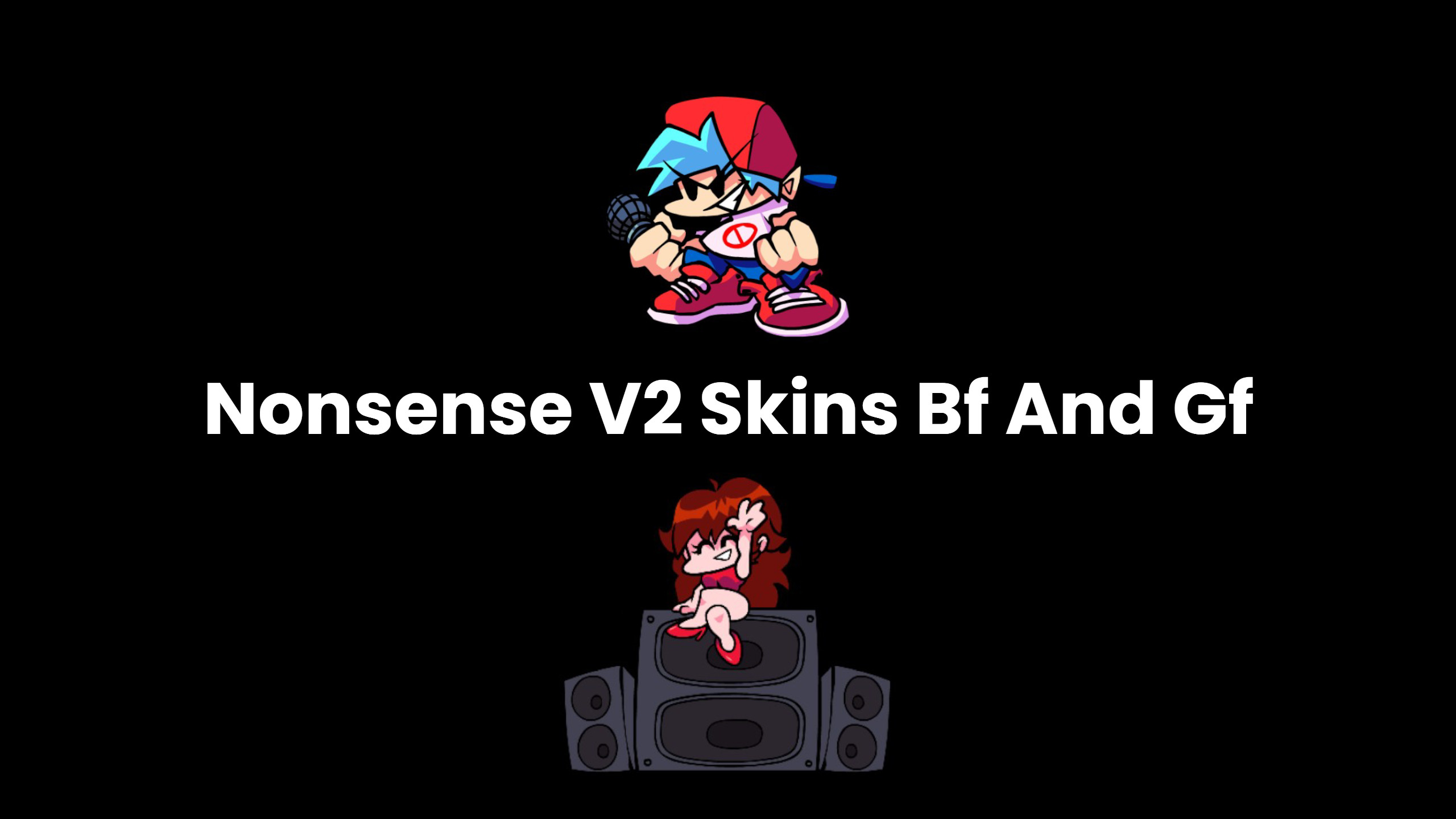 Nonsense V2 Skins Bf And Gf
