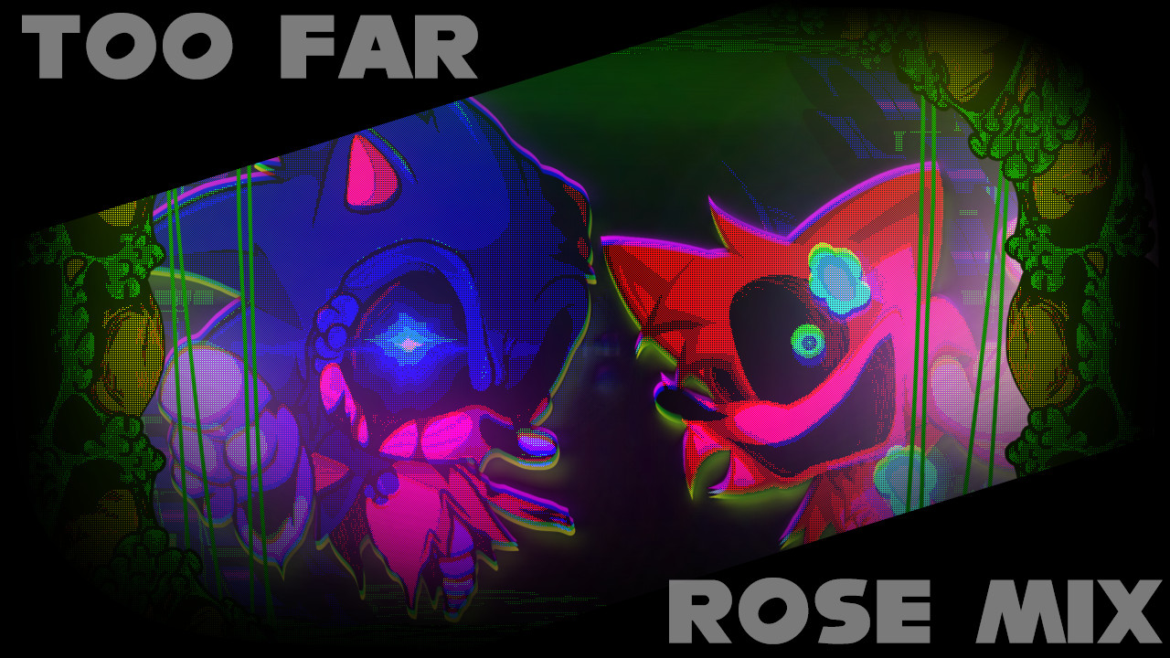 Too Far RoSe Mix (Charted)