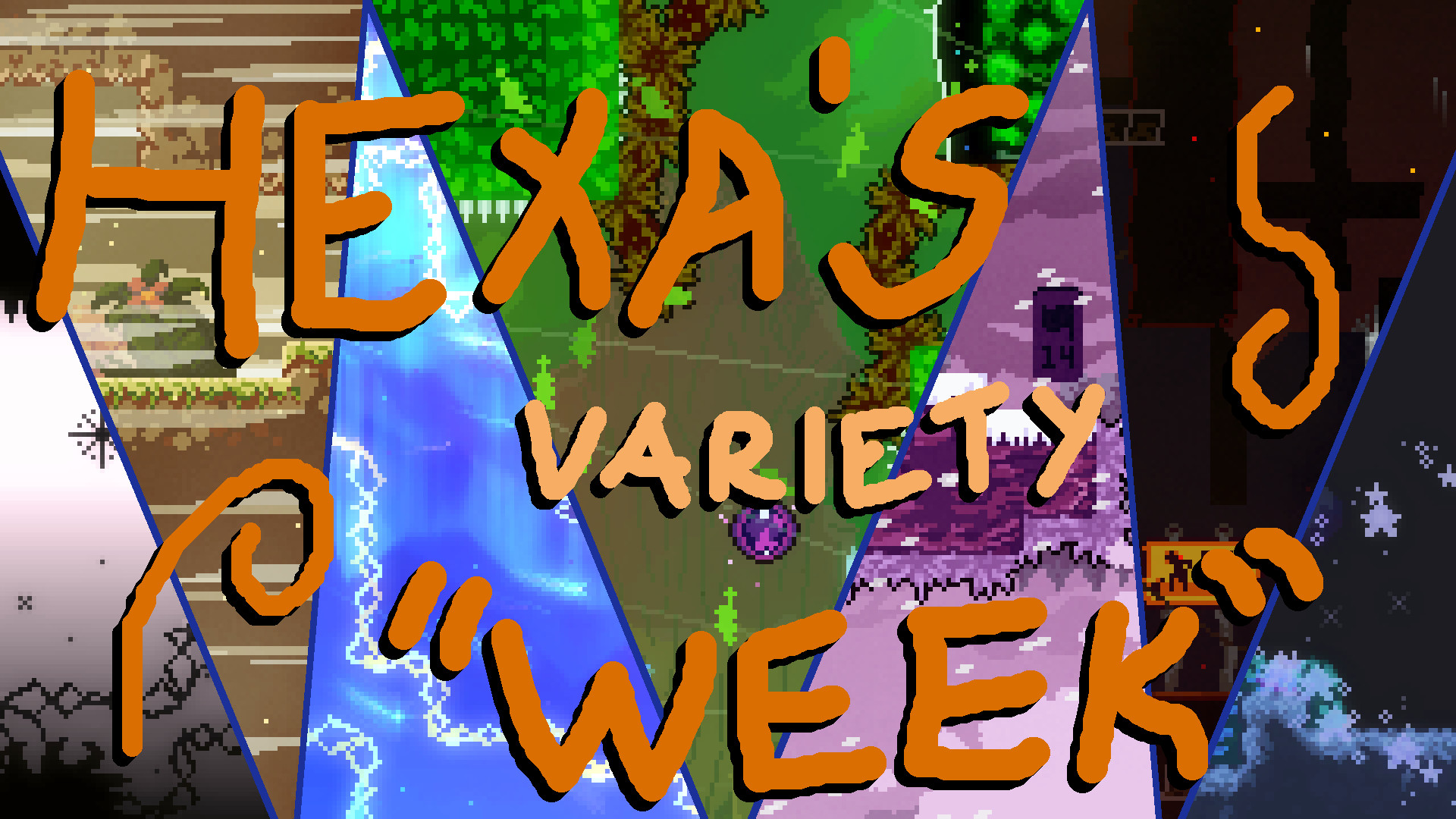 Hexa's Variety "Week"