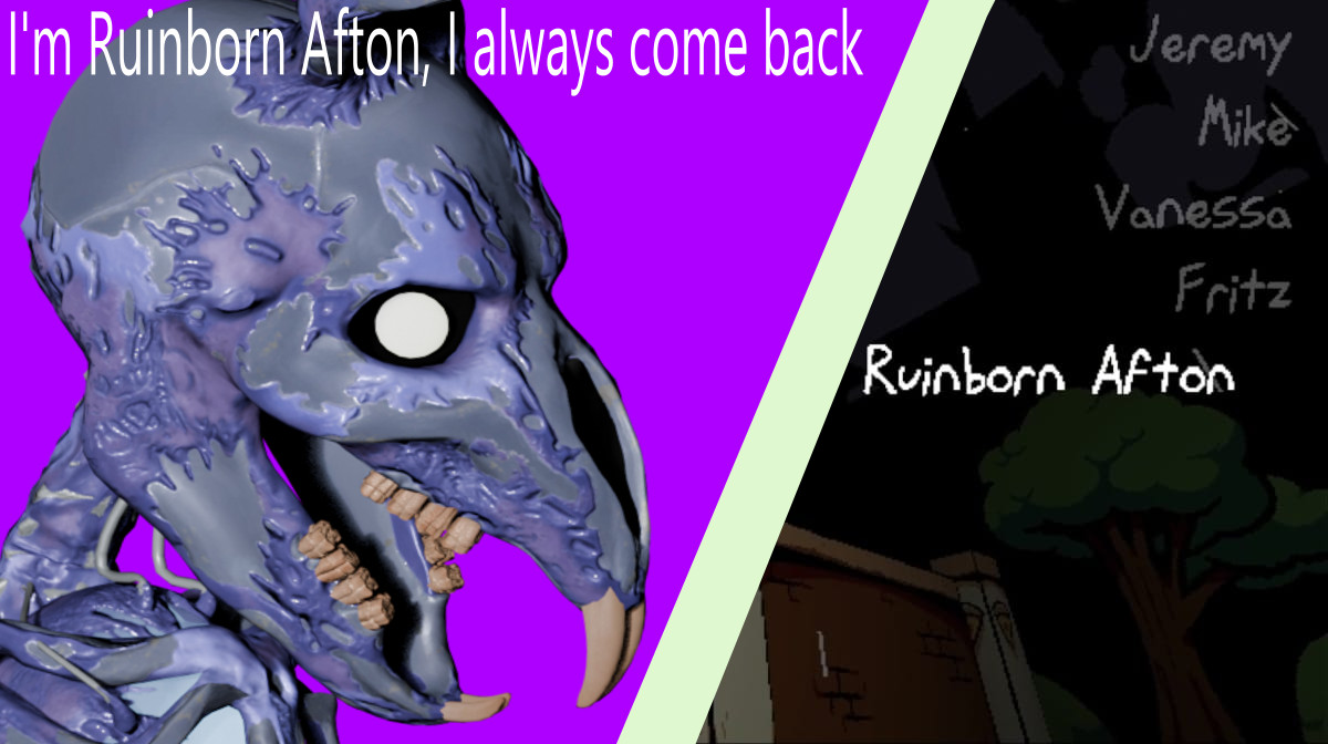 Playable Ruinborn Afton (he always comes back)