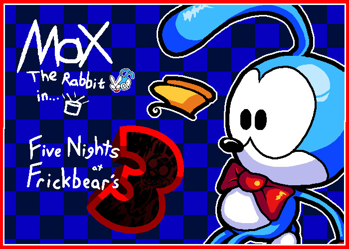 Playable Max in Frickbear's 3!