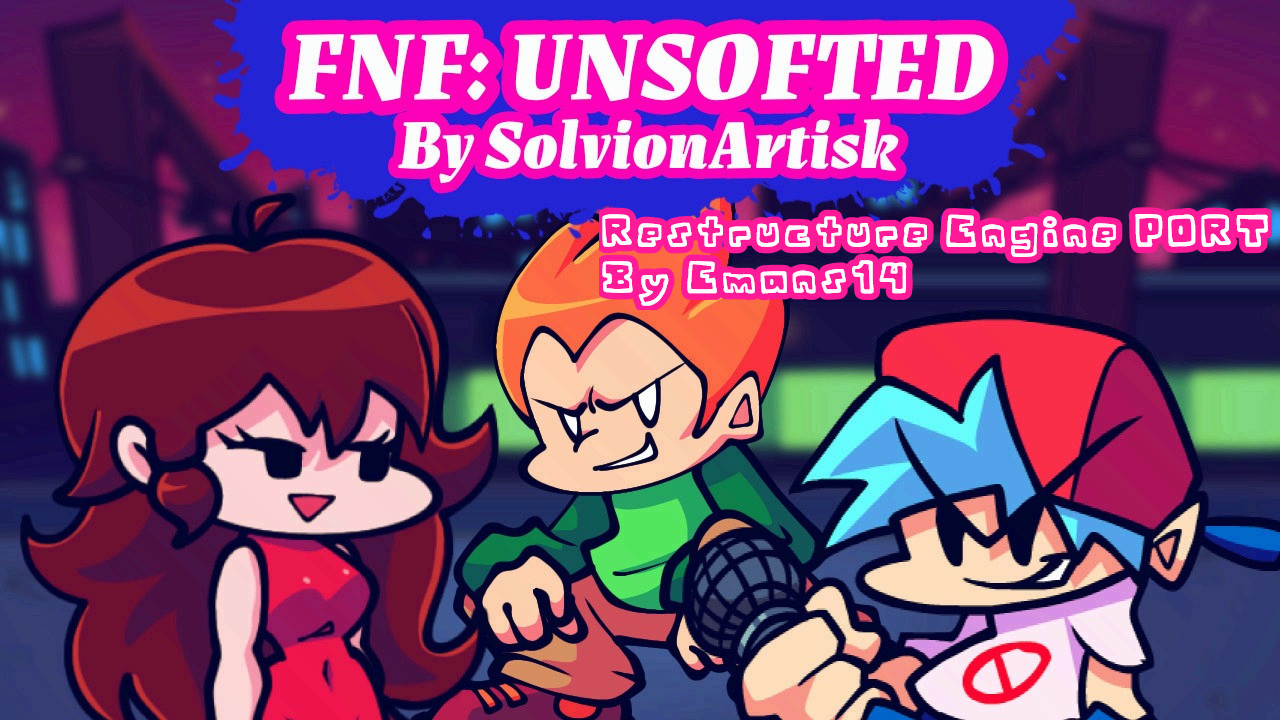 FNF: Unsofted (Restructure Engine Port)