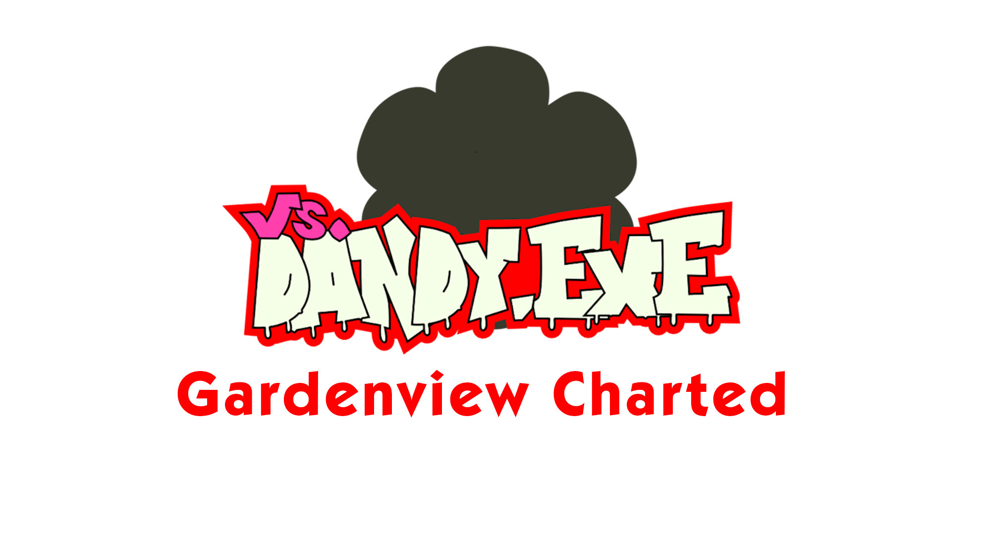 Vs. Dandy.exe: Gardenview Charted