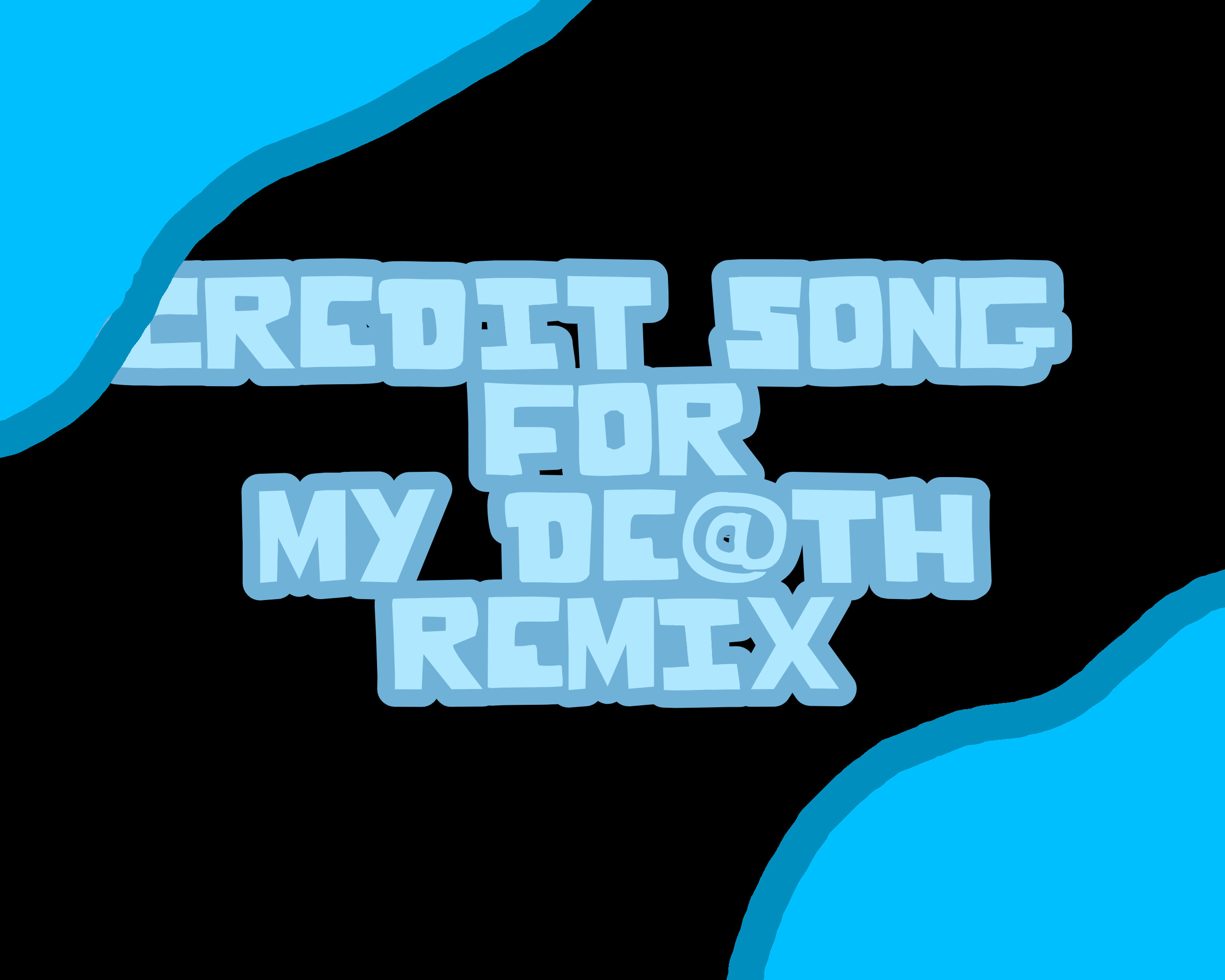 Credit Song For My Death Remix