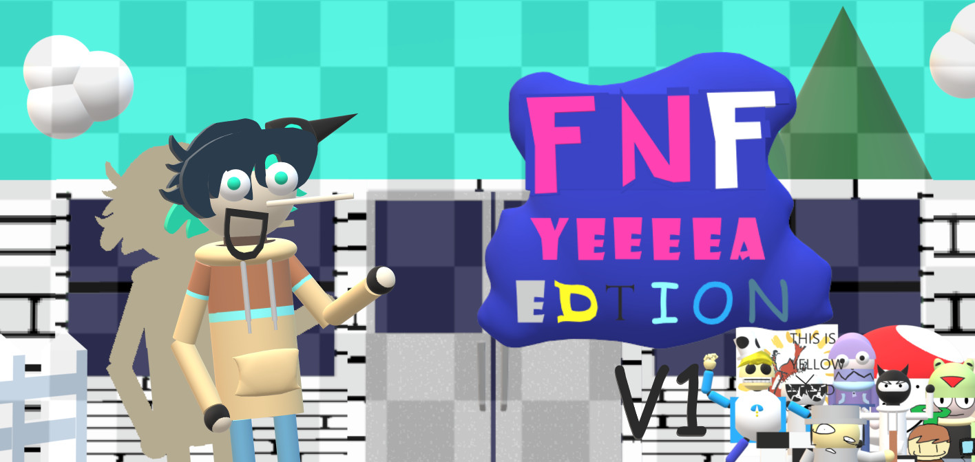 FNF YEAAA EDITION V1
