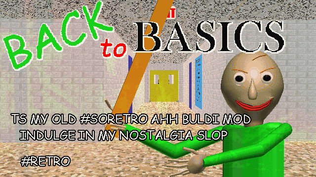 BACK TO BASICS (8 Years of Baldi)
