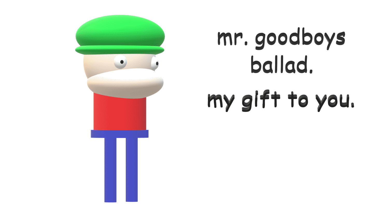 Mr. GoodBoys Ballad