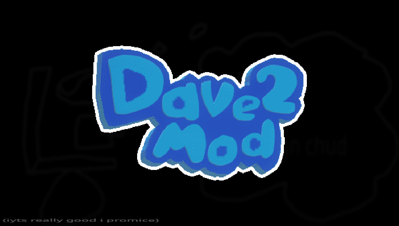 the dave 2 mod