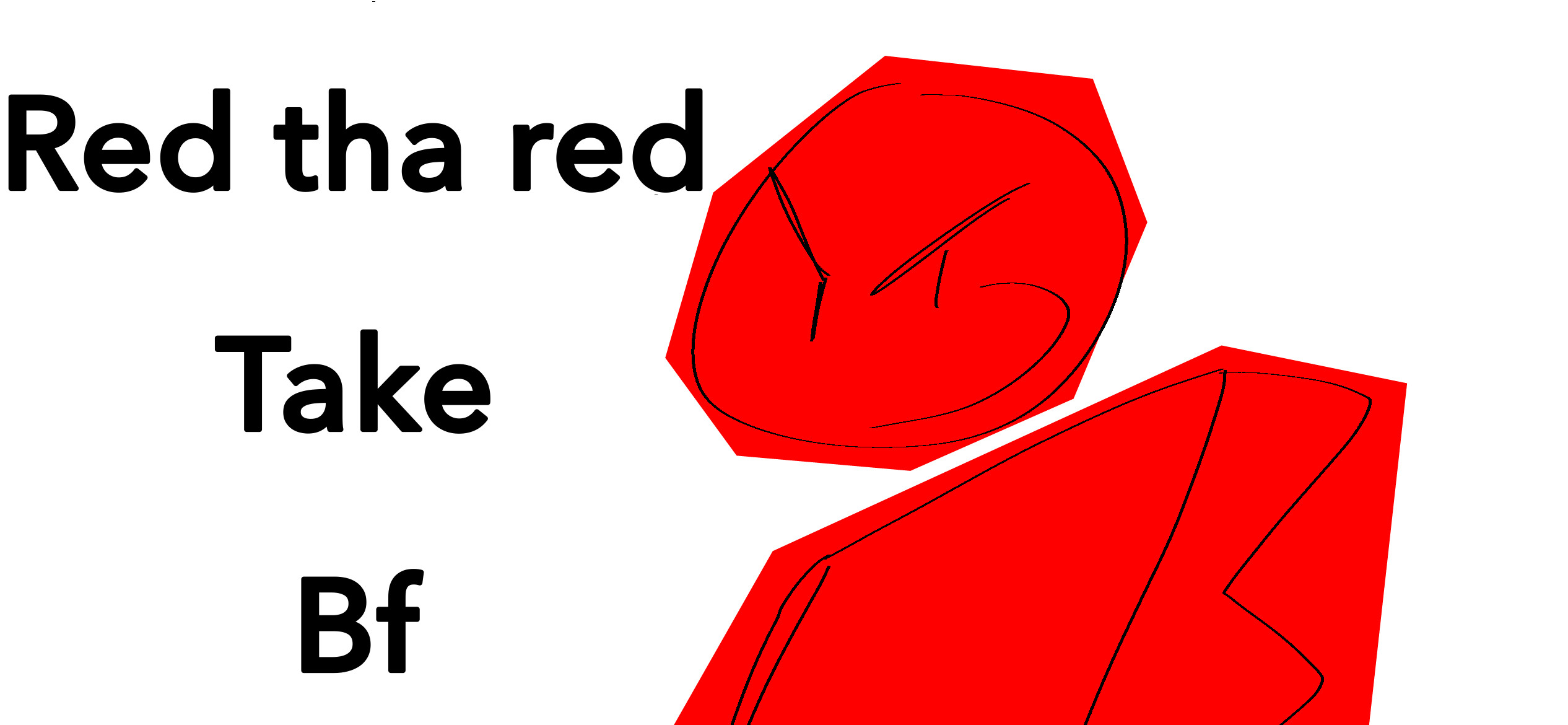 RED THA RED TAKE BF(alfa!)